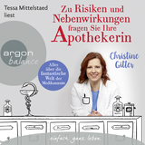 Hörbuchcover von Zu Risiken und Nebenwirkungen fragen Sie Ihre Apothekerin: Alles über die fantastische Welt der Medikamente von Christine Gitter