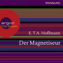Hörbuchcover von Der Magnetiseur von E.T.A. Hoffmann, wird gesprochen von Daniel Morgenroth