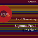 Hörbuchcover von Sigmund Freud. Ein Leben von Ralph Gerstenberg, wird gesprochen von Max Volkert Martens, Ingo Hülsmann