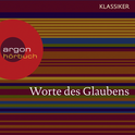 Hörbuchcover von Worte des Glaubens (Das Hohelied der Liebe / Das Johannes Evangelium / Das Buch Hiob) von Martin Luther, wird gesprochen von Christian Schmidt, Claudia Urbschat-Mingues
