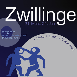 Hörbuchcover von Sternzeichen Zwillinge: Liebe, Erfolg, Gesundheit