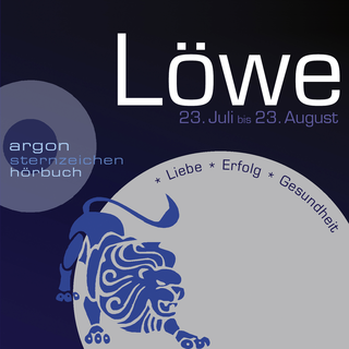 Hörbuchcover von Sternzeichen Löwe: Liebe, Erfolg, Gesundheit
