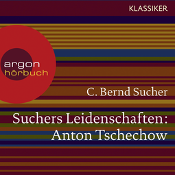 Hörbuchcover von Suchers Leidenschaften: Anton Tschechow: Eine Einführung in Leben und Werk von Prof. C. Bernd Sucher, wird gesprochen von Markus Hoffmann, Jennifer Sabel, Andreas Thiele