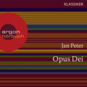 Hörbuchcover von Opus Dei: Das "Werk Gottes" zwischen Heiligkeit und Santa Mafia von Thomas Teubner, Jan Peter, wird gesprochen von Oliver Nitsche, Anna Dramski, Gerald Paradies
