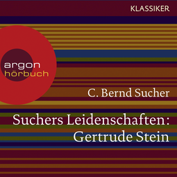 Hörbuchcover von Suchers Leidenschaften: Gertrude Stein: oder Wörter tun, was sie wollen von Prof. C. Bernd Sucher, wird gesprochen von Mechthild Großmann