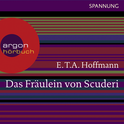 Hörbuchcover von Das Fräulein von Scuderi von E.T.A. Hoffmann, wird gesprochen von Michael Rotschopf