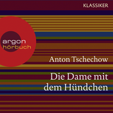 Hörbuchcover von Die Dame mit dem Hündchen von Anton Tschechow
