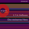 Hörbuchcover von Das steinerne Herz von E.T.A. Hoffmann, wird gesprochen von Hanns Zischler