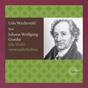 Hörbuchcover von Die Wahlverwandtschaften von Johann Wolfgang von Goethe, wird gesprochen von Udo Wachtveitl