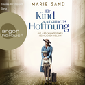 Hörbuchcover von Ein Kind namens Hoffnung: Die Geschichte einer heimlichen Heldin von Marie Sand, wird gesprochen von Heike Warmuth