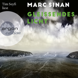 Hörbuchcover von Gleißendes Licht von Marc Sinan, wird gesprochen von Tim Seyfi