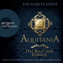 Hörbuchcover von Aquitania: Das Blut der Könige von Eva García Sáenz, wird gesprochen von Eva Becker, Elmar Börger, Julian Mehne, Björn Schalla
