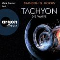 Hörbuchcover von Tachyon: Die Waffe von Brandon Q. Morris, wird gesprochen von Mark Bremer