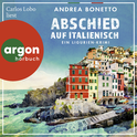 Hörbuchcover von Abschied auf Italienisch: Ein Ligurien-Krimi von Andrea Bonetto, wird gesprochen von Carlos Lobo