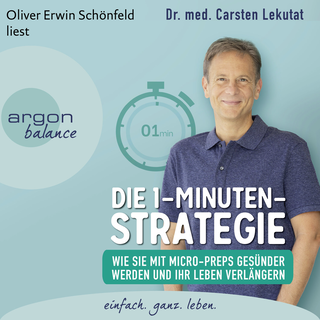 Hörbuchcover von Die 1-Minuten-Strategie: Wie Sie mit Micro-Preps gesünder werden und Ihr Leben verlängern