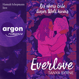 Hörbuchcover von Everlove – Bis übers Ende dieser Welt hinaus: TikTok made me buy it! von Tanya Byrne