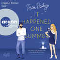 Hörbuchcover von It happened one Summer von Tessa Bailey, wird gesprochen von Dagmar Bittner