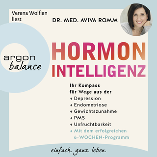 Hörbuchcover von Hormon-Intelligenz: Ihr Kompass für Wege aus der Depression, Endometriose, Gewichtszunahme, PMS und Unfruchtbarkeit – mit dem erfolgreichen 6-Wochen-Programm