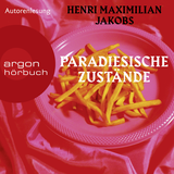 Hörbuchcover von Paradiesische Zustände: Roman von Henri Maximilian Jakobs