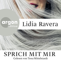 Hörbuchcover von Sprich mit mir von Lidia Ravera, wird gesprochen von Tessa Mittelstaedt