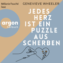 Hörbuchcover von Jedes Herz ist ein Puzzle aus Scherben von Genevieve Wheeler, wird gesprochen von Mélanie Fouché
