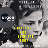 Hörbuchcover von Gebranntes Kind sucht das Feuer: Roman von Cordelia Edvardson