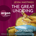 Hörbuchcover von Daisy Haites – The Great Undoing von Jessa Hastings, wird gesprochen von Saskia Haisch, Marian Funk, Oliver Kube