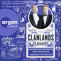 Hörbuchcover von The Clanlands Almanac: Ein Jahr voll schottischer Abenteuer von Sam Heughan, Graham McTavish, wird gesprochen von Johannes Raspe, K. Dieter Klebsch
