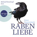Hörbuchcover von Rabenliebe von Peter Wawerzinek, wird gesprochen von Michael Rotschopf
