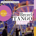 Hörbuchcover von Brezeltango von Elisabeth Kabatek, wird gesprochen von Andrea Hörnke-Trieß