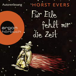 Hörbuchcover von Für Eile fehlt mir die Zeit von Horst Evers