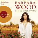 Hörbuchcover von Im Auge der Sonne von Barbara Wood, wird gesprochen von Tanja Geke