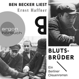 Hörbuchcover von Blutsbrüder: Ein Berliner Cliquenroman von Ernst Haffner