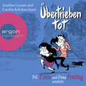 Hörbuchcover von Übertrieben tot: Frl. Krise und Frau Freitag ermitteln von Frl. Krise, Frau Freitag, wird gesprochen von Joseline Gassen, Carolin Kebekus