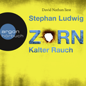 Hörbuchcover von Zorn – Kalter Rauch von Stephan Ludwig, wird gesprochen von David Nathan