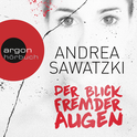 Hörbuchcover von Der Blick fremder Augen von Andrea Sawatzki, wird gesprochen von Andrea Sawatzki