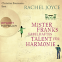 Hörbuchcover von Mister Franks fabelhaftes Talent für Harmonie von Rachel Joyce, wird gesprochen von Christian Baumann