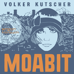 Hörbuchcover von Moabit von Volker Kutscher, wird gesprochen von Karoline Herfurth, Marc Hosemann, David Nathan
