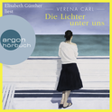 Hörbuchcover von Die Lichter unter uns von Verena Carl, wird gesprochen von Elisabeth Günther