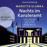 Hörbuchcover von Nachts im Kanzleramt: Alles, was man schon immer über Politik wissen wollte von Marietta Slomka