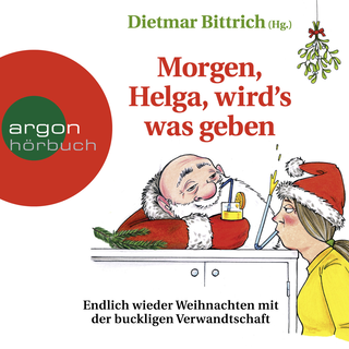 Hörbuchcover von Morgen, Helga, wirdʼs was geben: Endlich wieder Weihnachten mit der buckligen Verwandtschaft