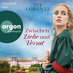 Hörbuchcover von Zwischen Liebe und Verrat: Roman von Iny Lorentz, wird gesprochen von Anne Moll