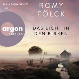 Hörbuchcover von Das Licht in den Birken von Romy Fölck, wird gesprochen von Tessa Mittelstaedt