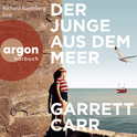 Hörbuchcover von Der Junge aus dem Meer von Garrett Carr, wird gesprochen von Richard Barenberg