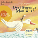 Hörbuchcover von Der fliegende Maulwurf von Ingo Siegner, wird gesprochen von Stefan Kaminski