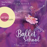 Hörbuchcover von Ballet School – Der vierte Schwan von Gina Mayer