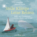 Hörbuchcover von Stille Klänge - Leise Reisen: Lieder zum Entspannen, Träumen, Malen und Tanzen von Dorothée Kreusch-Jacob