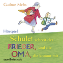 Hörbuchcover von Schule! Schreit der Frieder, und die Oma, die kommt mit von Gudrun Mebs, wird gesprochen von Peter Matić, Christiane Blumhoff, Leonard Dangendorf