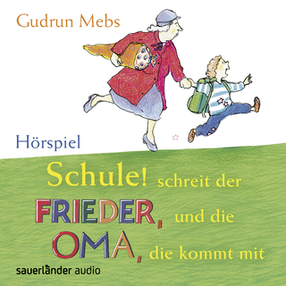 Hörbuchcover von Schule! Schreit der Frieder, und die Oma, die kommt mit