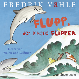 Hörbuchcover von Flupp, der kleine Flipper: Lieder in unserer und eurer Sprache